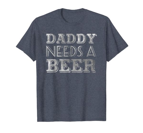 

daddy needs a beer shirt drinking t-shirt, White;black