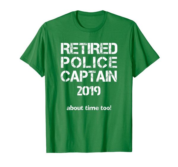 

Retired Police Captain 2019 Funny About Time Too Gag Gift T-Shirt, Mainly pictures