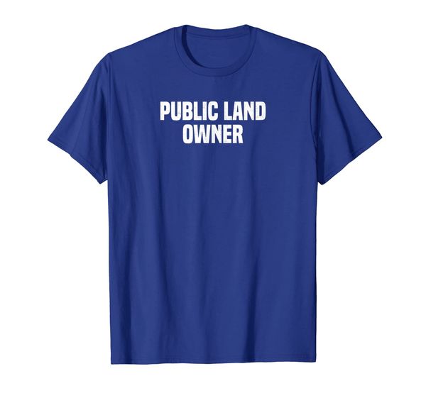 

Public Land Owner T-Shirt, Mainly pictures