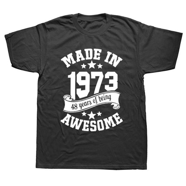 

made in 1973 48 years awesome 48th birthday t-shirt mens short sleeves oversized streetwear hip hop printed t shirts tees men's t-shirt, White;black