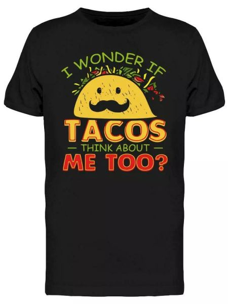 

i wonder if tacos think about me tee men's -image by shutterstock, White;black