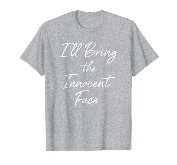

funny party t-shirt ill bring innocent face drinking group, White;black