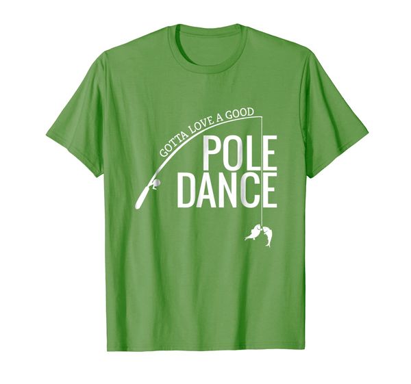 

gotta love a good pole dance - funny fishing t-shirt, White;black