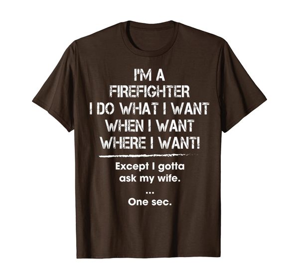 

I Do What I Want Except I Gotta Ask My Wife T-Shirt, Mainly pictures