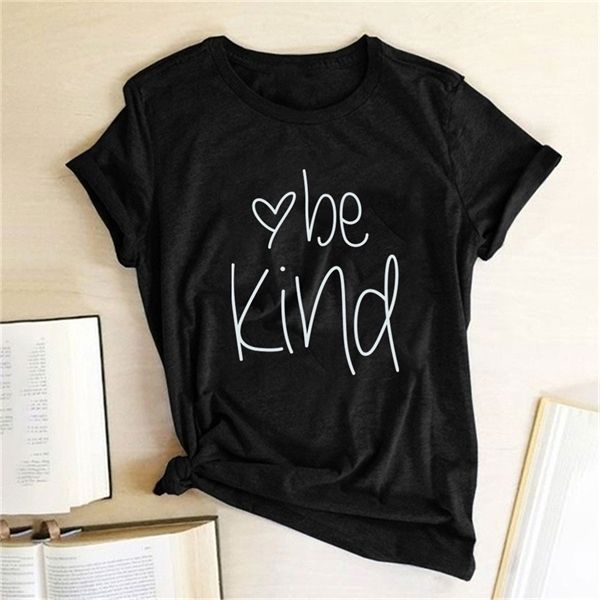 Heart Be Kind Stampa T-shirt Donna Estate Harajuku Abbigliamento donna 2020 Graphic T-shirt Estetica Girocollo Donna Top X0628