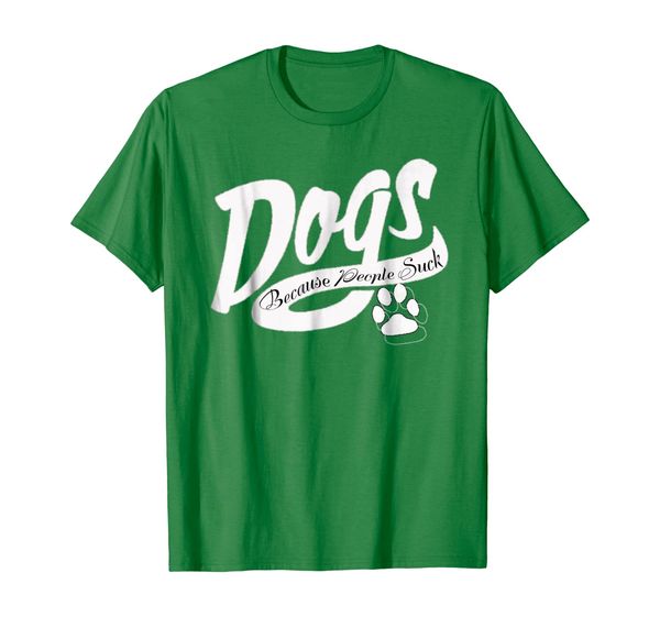 

Dogs Because People Suck Shirt Mens, Women, Youth, Wine, Mainly pictures