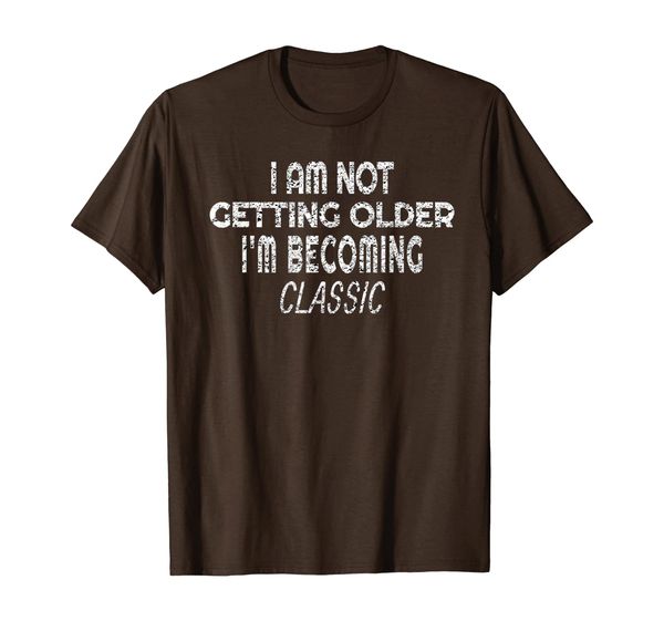 

not getting older i am becoming classic parents gift, White;black