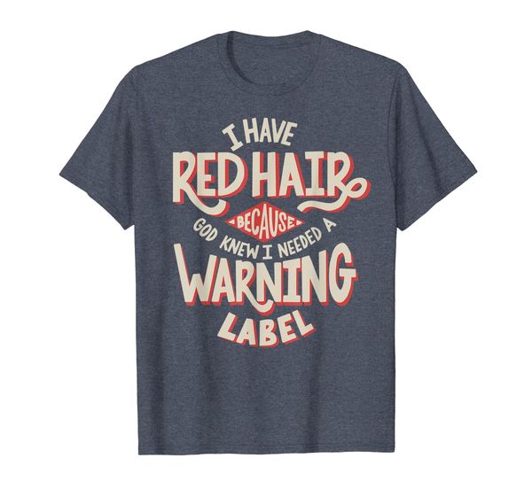 

i have red hair because god knew t-shirt for red heads, White;black