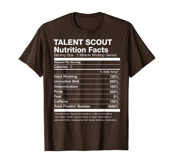 

Talent Scout Nutrition Facts Name Funny T-Shirt, Mainly pictures