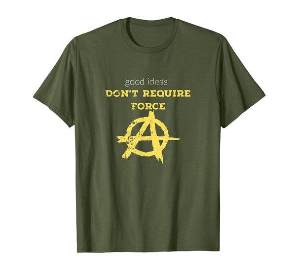 

good ideas don't require force - anarchist, White;black