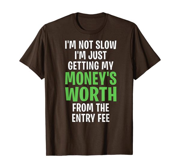 

runner not slow getting my money's worth funny running t-shirt, White;black
