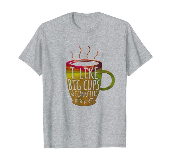 

I Like Big Cups Coffee Drinkers Hilarious T-Shirt, Mainly pictures