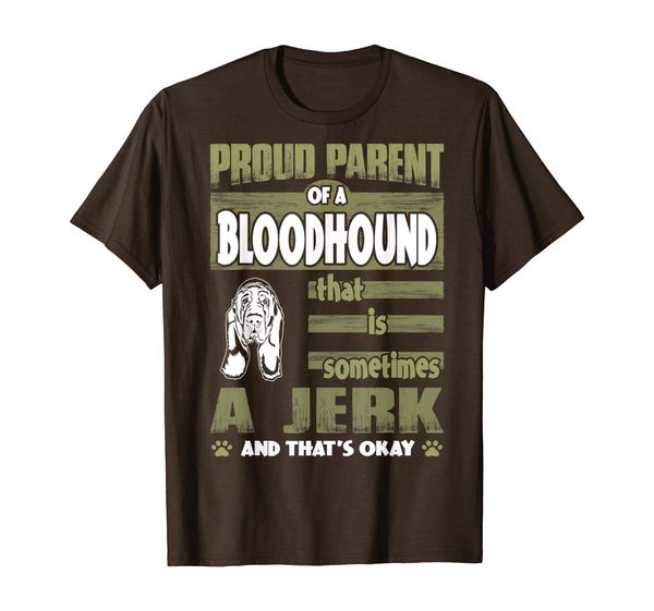 

proud parent of bloodhound sometimes jerk tshirt, White;black