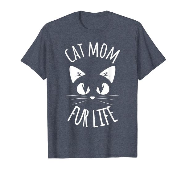 

CAT MOM FUR LIFE T-Shirt Funny Mommy Pet Lover Mama Gift, Mainly pictures