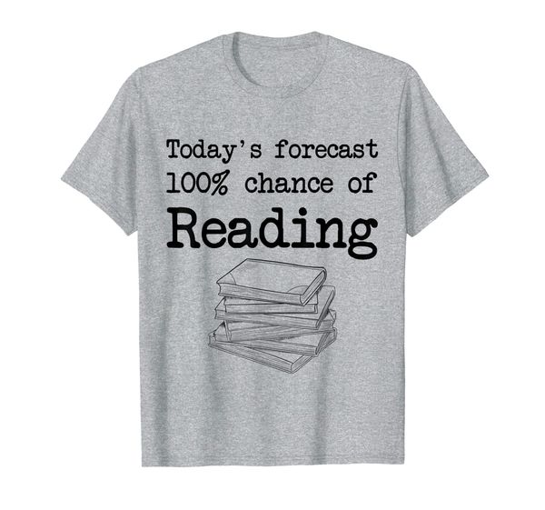 

Today' Forecast 100% Chance of Reading T-Shirt, Mainly pictures