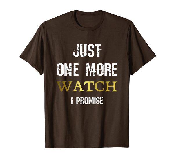 

just one more watch i promise funny collector gift, White;black