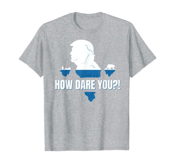

world leaders climate #howdareyou how dare you t-shirt, White;black