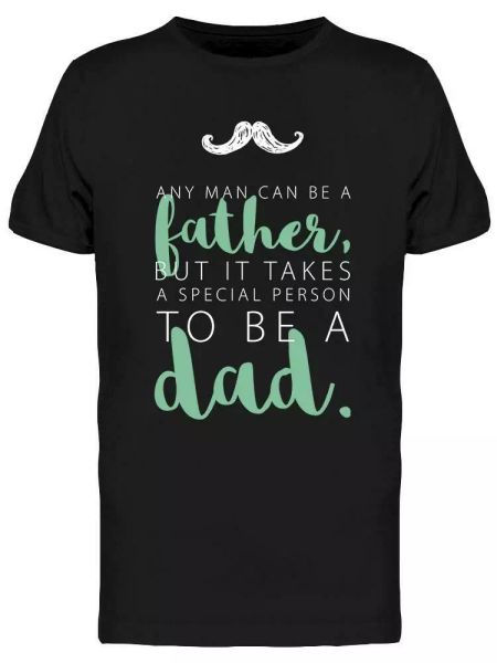 

any man can be a father tee men's -image by shutterstock, White;black