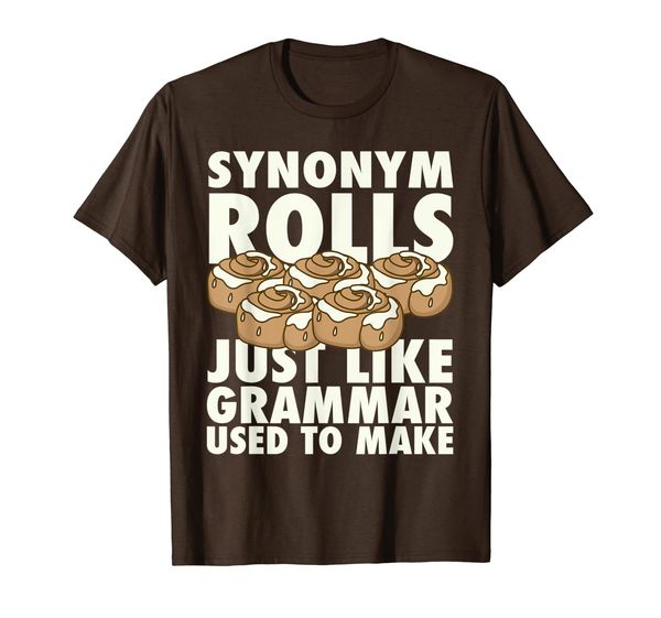 

synonym rolls just like grammar used to make cute gift t-shirt, White;black