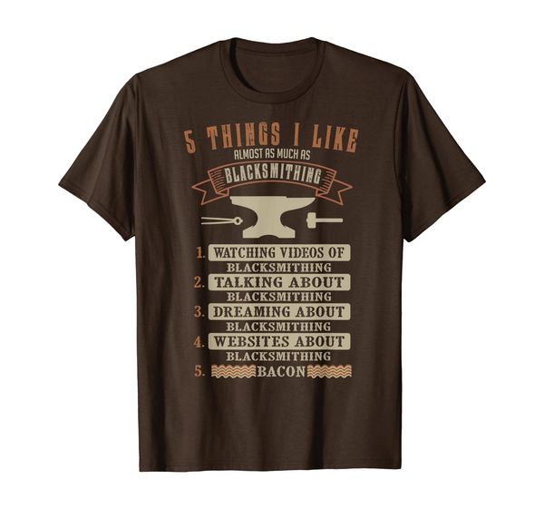 

5 Things Blacksmithing T Shirt Blacksmith Father' Day Gift, Mainly pictures