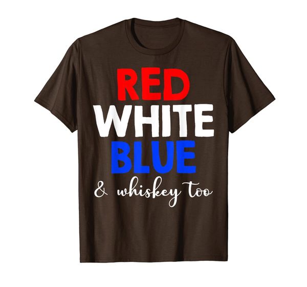 

Funny Red White Blue Whiskey Too 4th of July T-Shirt, Mainly pictures