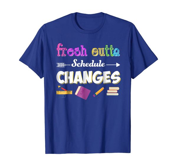 

Fresh Outta Schedule Changes T-shirt, Mainly pictures