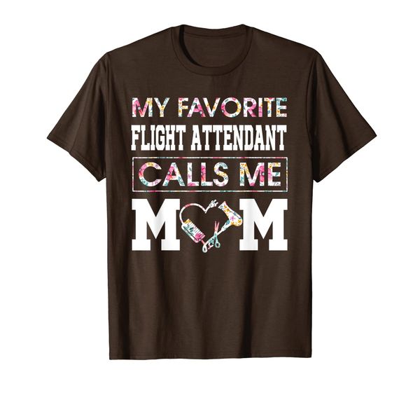 

My favorite Flight attendant calls me mom t shirt, Mainly pictures
