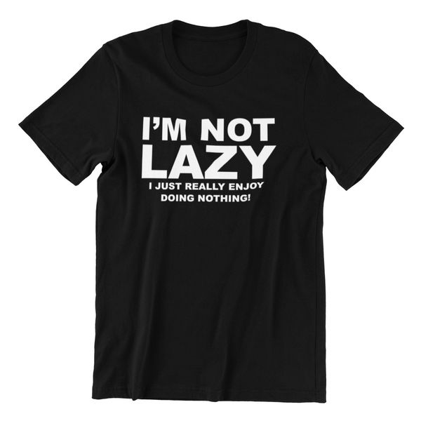 

i am not lazy-enjoy doing nothing - mens funny sayings slogans t shirt, White;black