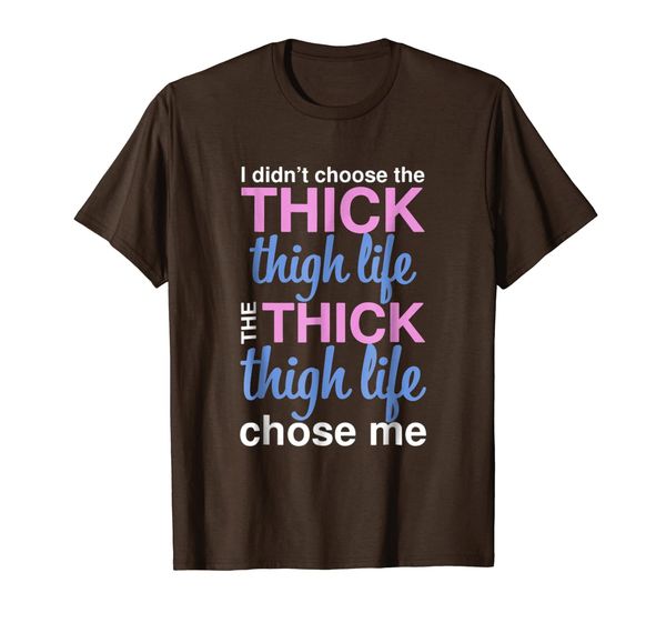 

womens i didn't choose the thick thigh life t-shirt, White;black