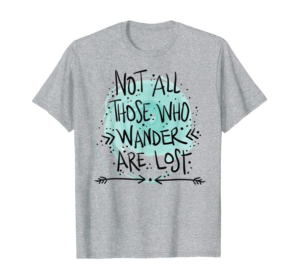 

not all those who wander are lost wanderlust t-shirt, White;black