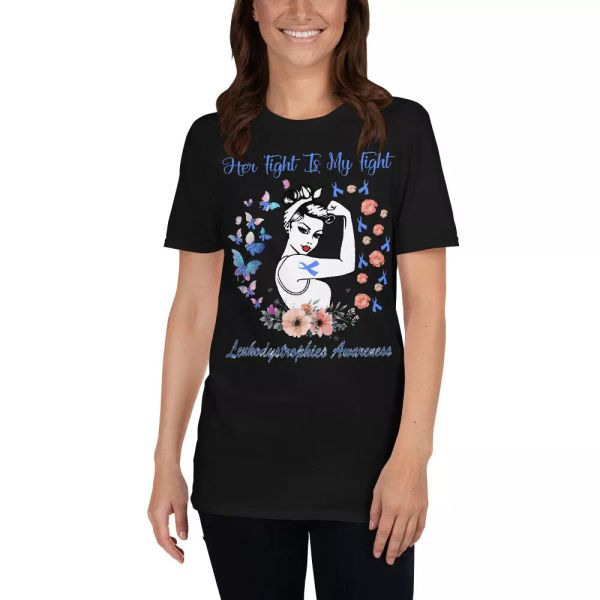 

Her Fight Is My Fight Leukodystrophies Awareness Ribbon Strong Girl Shirt, White;black