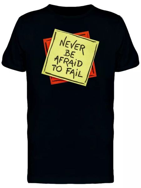 

Quote Never Be Afraid To Fail Men's Tee -Image by Shutterstock, White;black