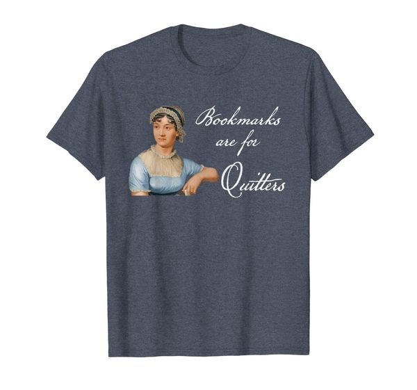 

Bookmarks are for Quitters Jane Austen T Shirt, Mainly pictures