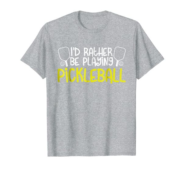 

Fun Unique I'd Rather Be Playing Pickleball T Shirt, Mainly pictures