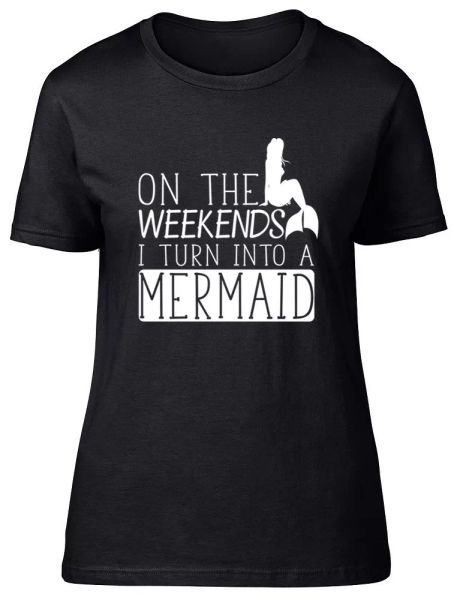 

on the weekend i turn into a mermaid ladies womens fitted t-shirt, White;black