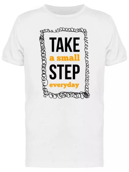 

take a small step everyday art men's tee -image by shutterstock, White;black