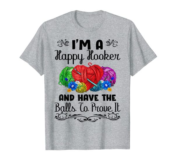 

i'm a happy hooker and have the balls to prove it t-shirt, White;black