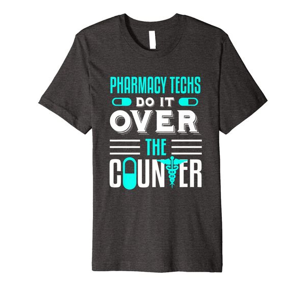 

Funny Pharmacy Tech T-shirt Over The Counter Gift Technician, Mainly pictures