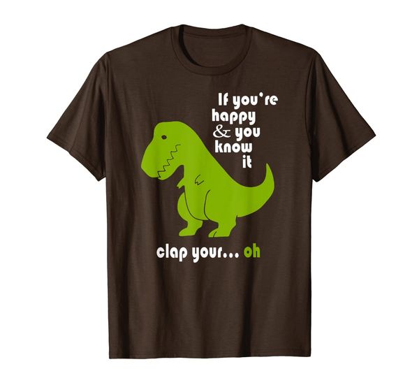 

if you're happy and you know it clap your hand t-rex t-shirt, White;black