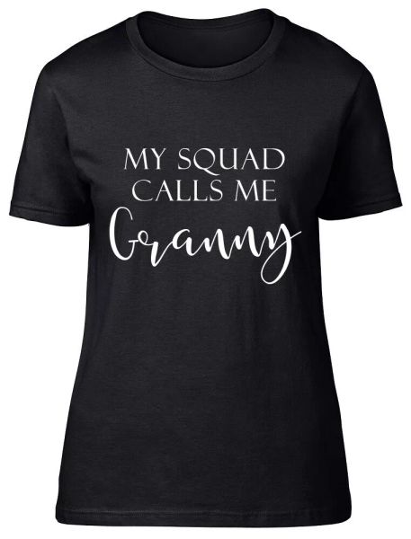 

my squad calls me granny fitted womens ladies t shirt, White;black