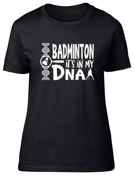 

badminton it's in my dna fitted womens ladies t shirt, White;black