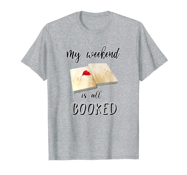 

my weekend is all booked tee gift men women reading lover, White;black