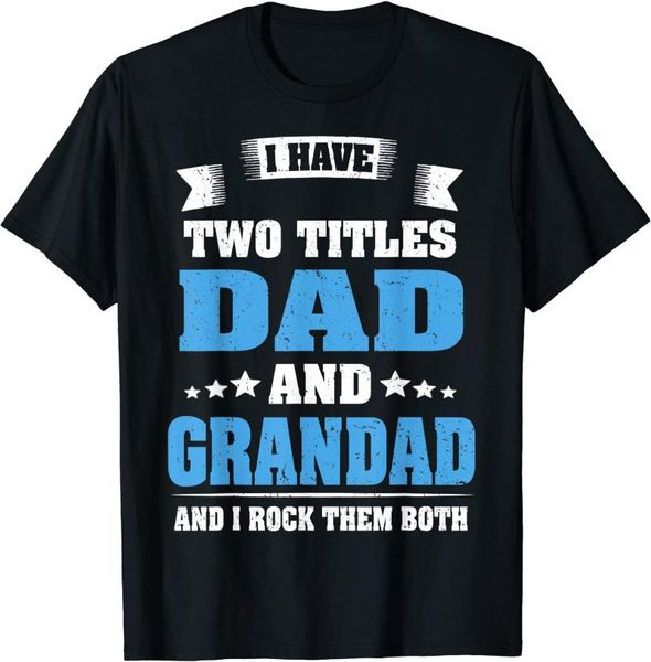 

men's t-shirts i have two titles dad and grandad funny father's day gift men t-shirt short casual 100% cotton o-neck clothing, White;black