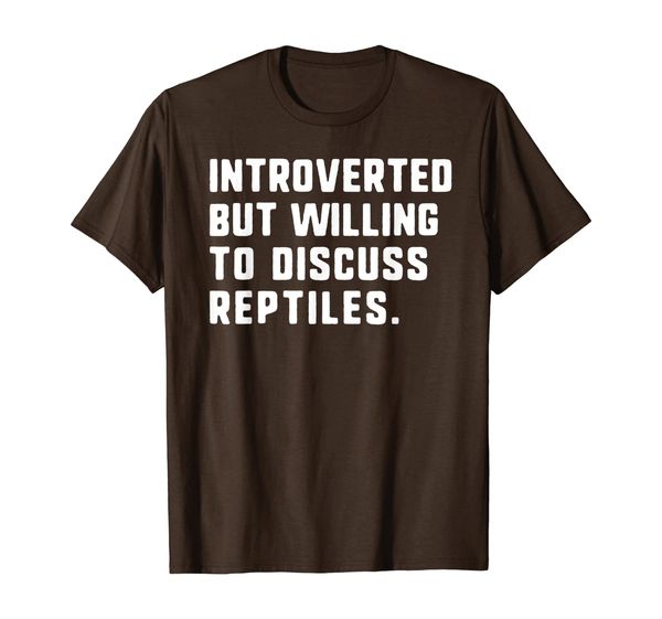 

Introverted But Willing To Discuss Reptiles Funny Lover Gift T-Shirt, Mainly pictures