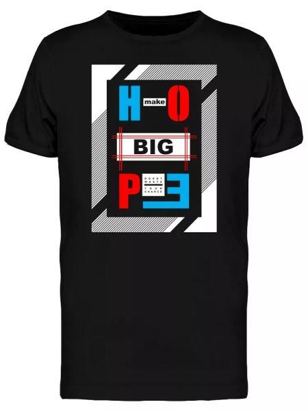 

Big Hope Typography Men's Tee -Image by Shutterstock, White;black