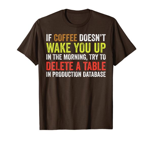 

If Coffee Doesn't Wake You Up Shirt DataBase Engineer Shirt, Mainly pictures