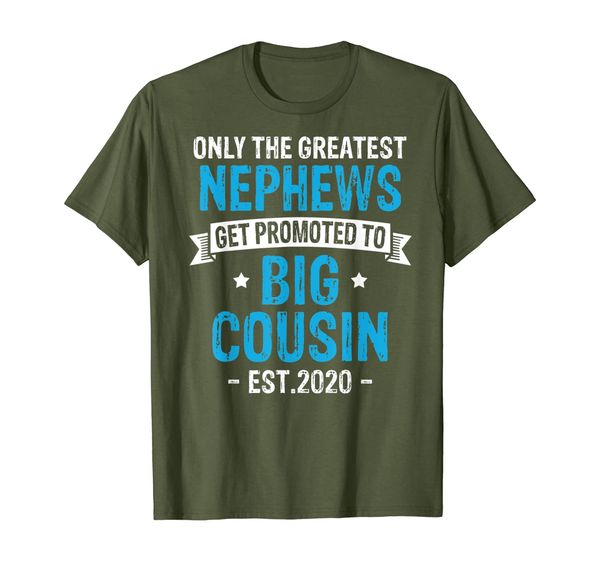 

Funny New Nephews Shirt Get Promoted to Big Cousin Est.2020, Mainly pictures