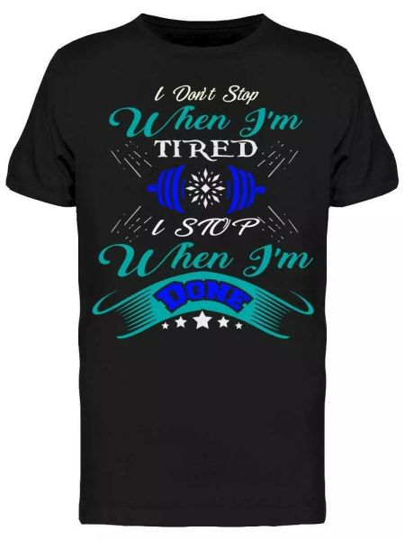 

I Stop When I'm Done Tee Men's -Image by Shutterstock, White;black
