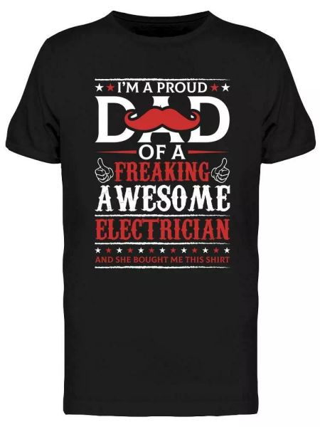 

I'm A Proud Dad Of A Electrician Tee Men's -Image by Shutterstock, White;black