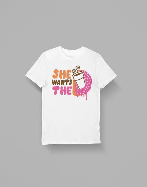 

she wants the d slag meme friends gift funny white t-shirt s-6xl, White;black